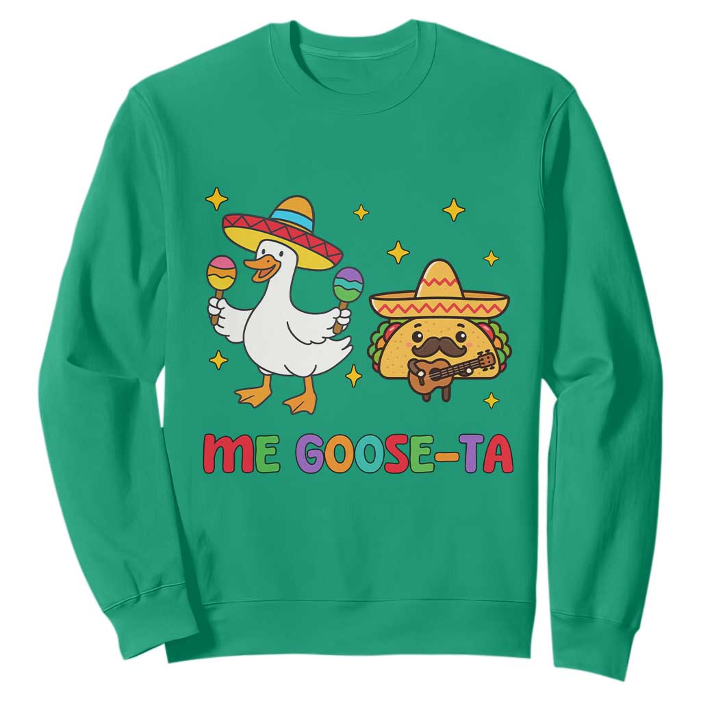 Me Goose Ta Mexican Sweatshirt Funny Spanish Taco Mexican Food Meme TS14 Irish Green Print Your Wear
