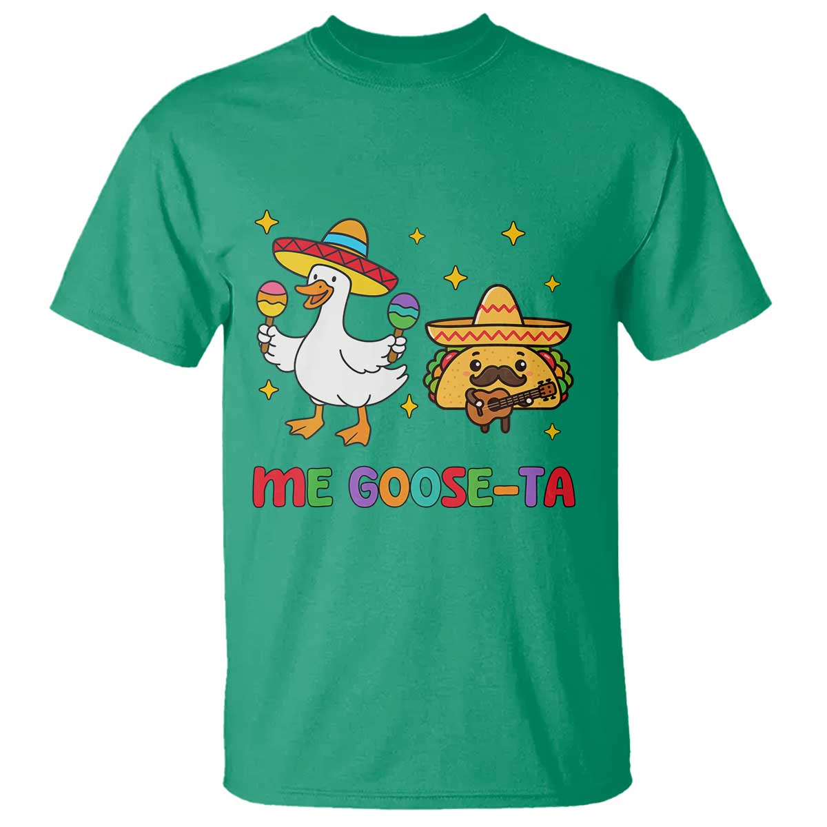 Me Goose Ta Mexican T Shirt Funny Spanish Taco Mexican Food Meme TS14 Irish Green Print Your Wear