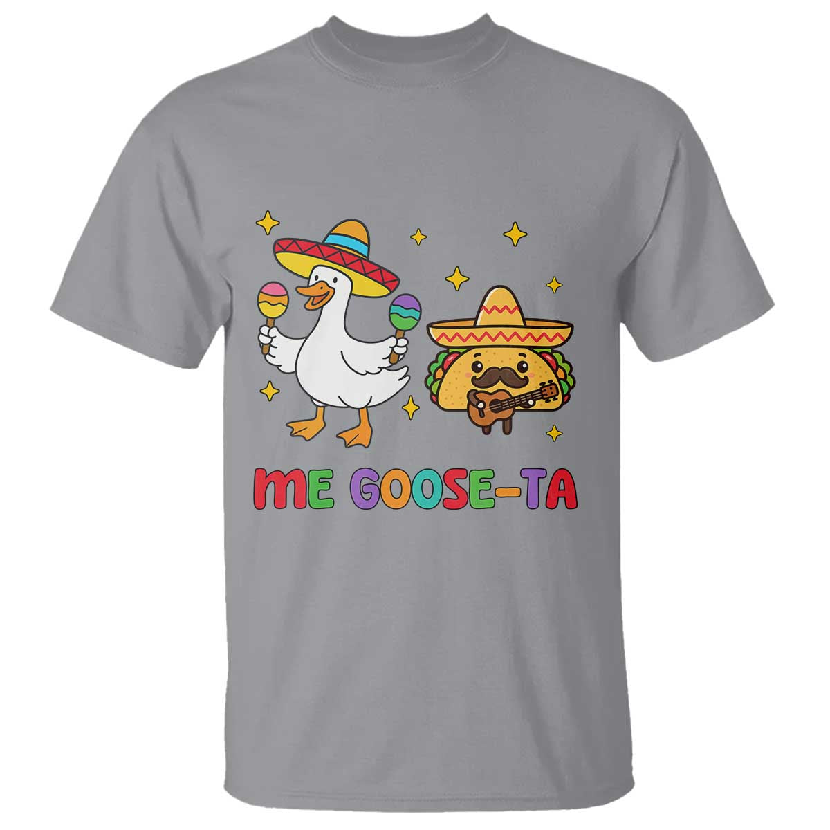 Me Goose Ta Mexican T Shirt Funny Spanish Taco Mexican Food Meme TS14 Sport Gray Print Your Wear