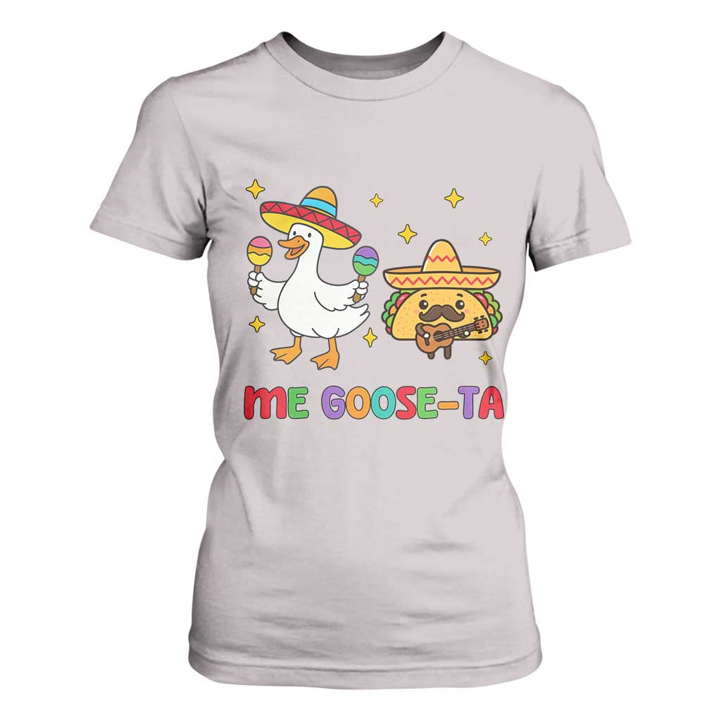 Me Goose Ta Mexican T Shirt For Women Funny Spanish Taco Mexican Food Meme TS14 Ice Gray Print Your Wear