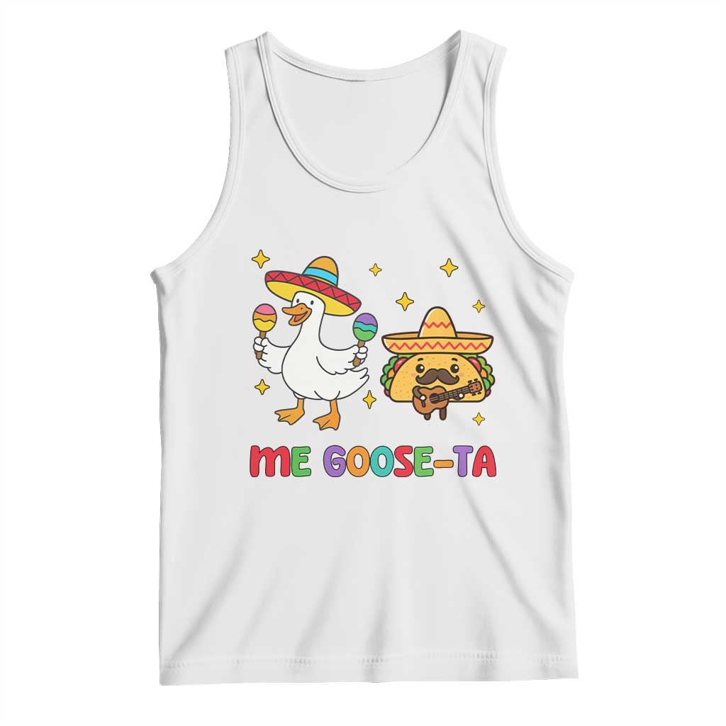 Me Goose Ta Mexican Tank Top Funny Spanish Taco Mexican Food Meme TS14 White Print Your Wear