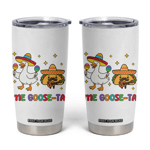 Me Goose Ta Mexican Tumbler Cup Funny Spanish Taco Mexican Food Meme TS14 White Print Your Wear