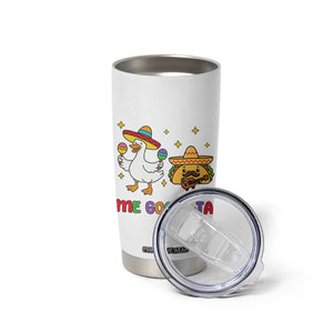 Me Goose Ta Mexican Tumbler Cup Funny Spanish Taco Mexican Food Meme TS14 Print Your Wear