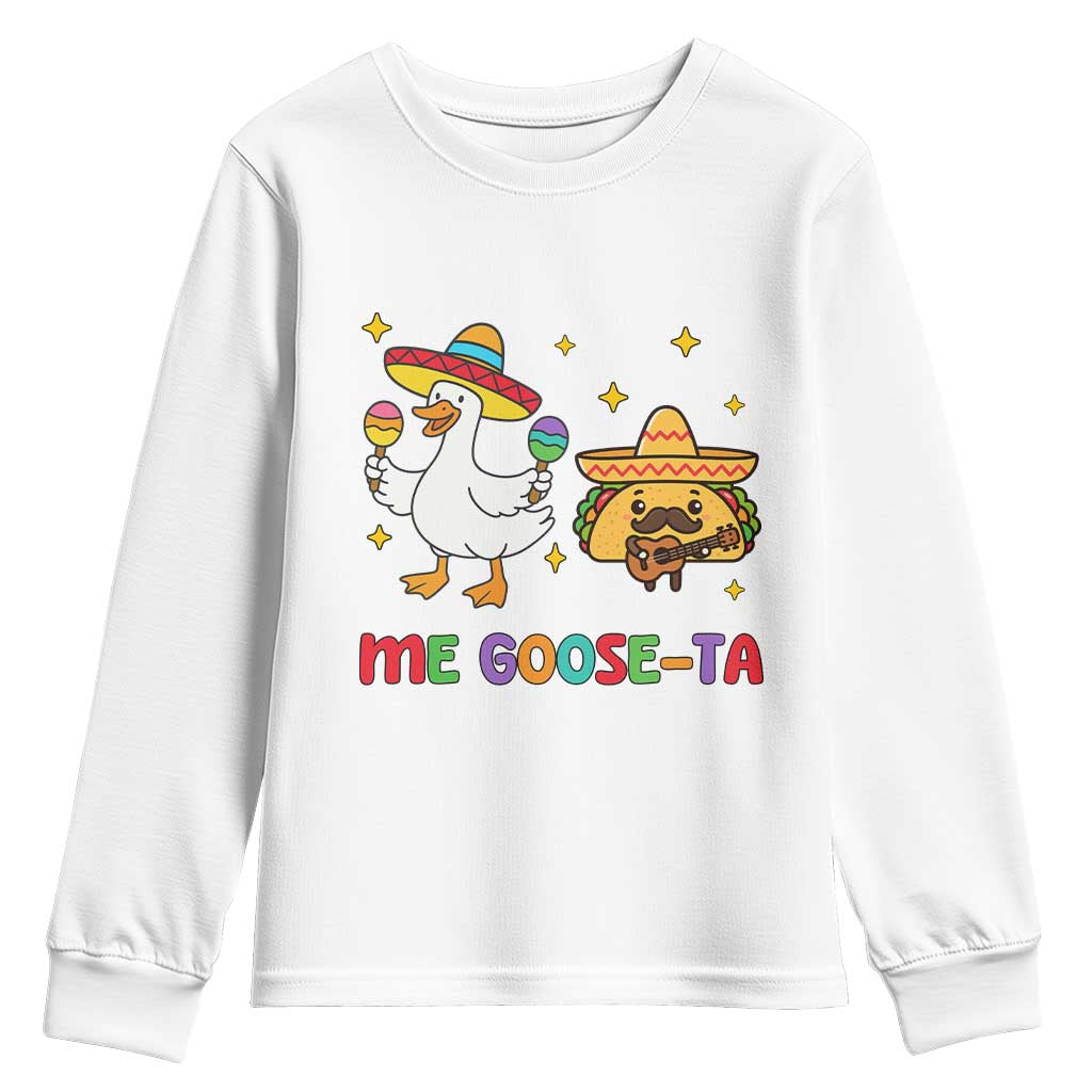 Me Goose Ta Mexican Youth Sweatshirt Funny Spanish Taco Mexican Food Meme TS14 White Print Your Wear