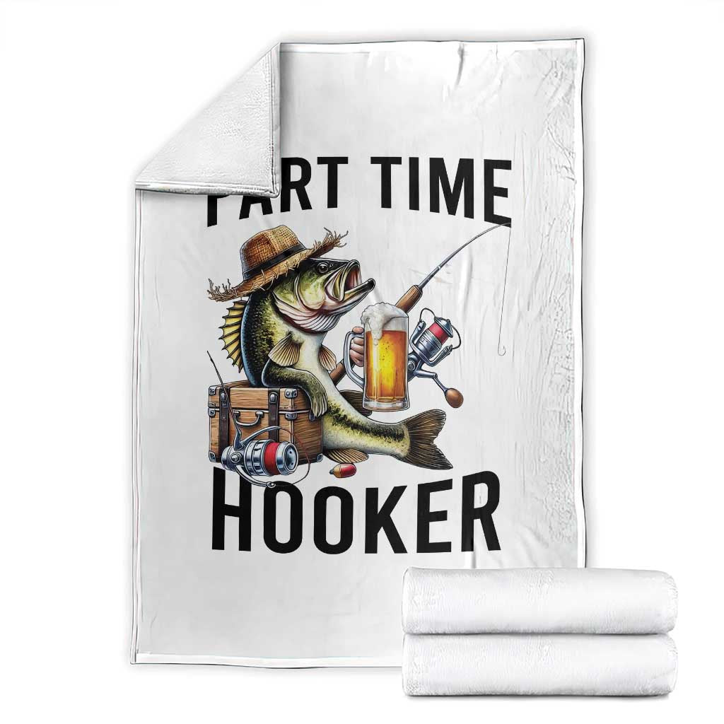 Part Time Hooker Throw Blanket Funny Bass Fishing Beer Joke TS14 Black Print Your Wear