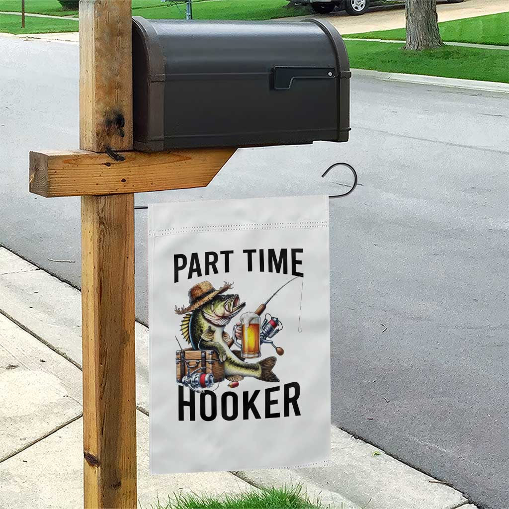 Part Time Hooker Garden Flag Funny Bass Fishing Beer Joke TS14 Print Your Wear