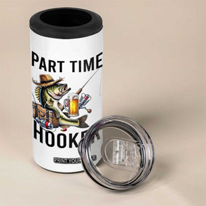 Part Time Hooker 4 in 1 Can Cooler Tumbler Funny Bass Fishing Beer Joke TS14 Print Your Wear