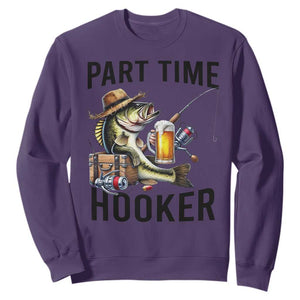 Part Time Hooker Sweatshirt Funny Bass Fishing Beer Joke TS14 Purple Print Your Wear