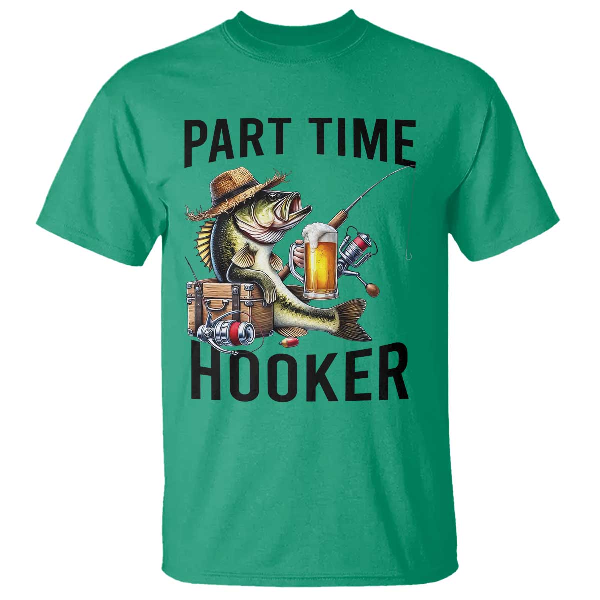 Part Time Hooker T Shirt Funny Bass Fishing Beer Joke TS14 Irish Green Print Your Wear