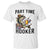 Part Time Hooker T Shirt Funny Bass Fishing Beer Joke TS14 White Print Your Wear