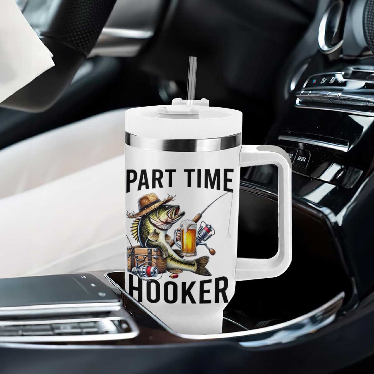 Part Time Hooker Tumbler With Handle Funny Bass Fishing Beer Joke TS14 Print Your Wear