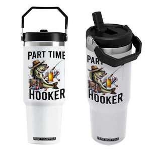 Part Time Hooker Flip Straw Tumbler Funny Bass Fishing Beer Joke TS14 One Size: 30 oz White Print Your Wear