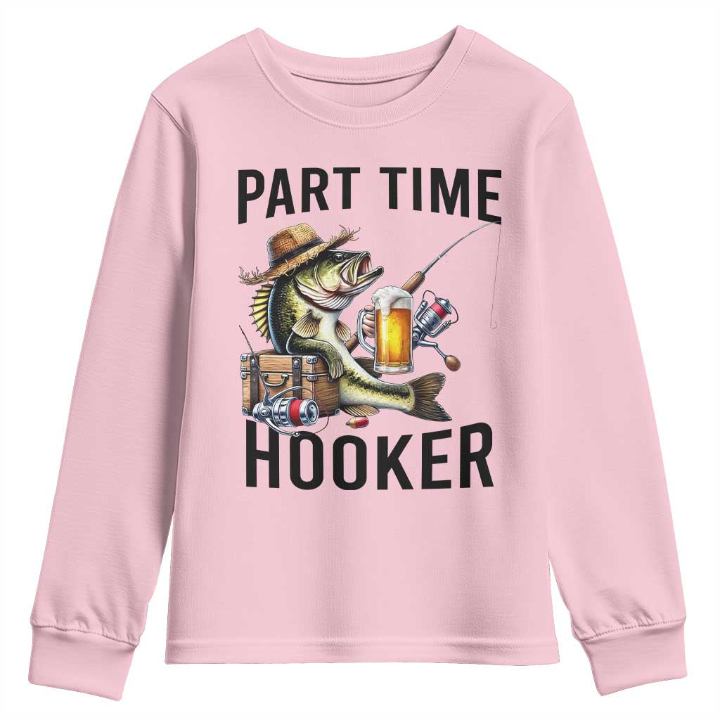 Part Time Hooker Youth Sweatshirt Funny Bass Fishing Beer Joke TS14 Light Pink Print Your Wear