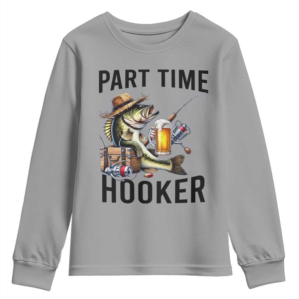 Part Time Hooker Youth Sweatshirt Funny Bass Fishing Beer Joke TS14 Sport Gray Print Your Wear