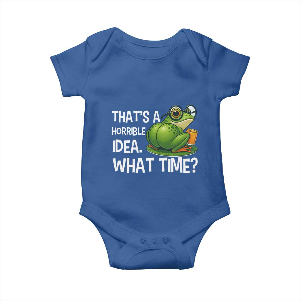 Thats A Horrible Idea What Time Baby Onesie Funny Frog Joke Meme TS14 Royal Blue Print Your Wear