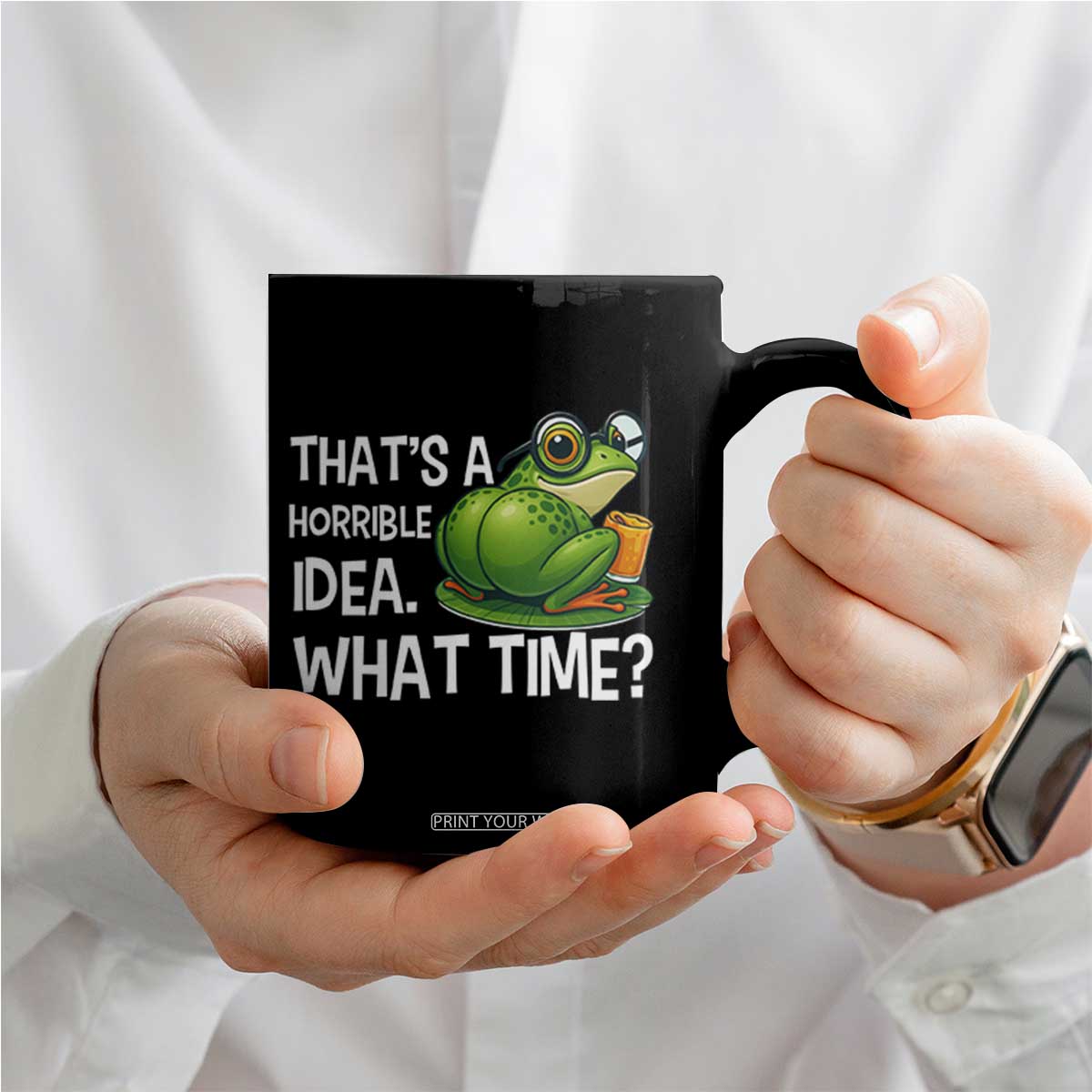 Thats A Horrible Idea What Time Coffee Mug Funny Frog Joke Meme TS14 Print Your Wear