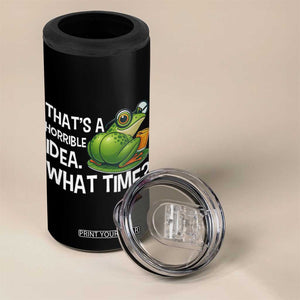 Thats A Horrible Idea What Time 4 in 1 Can Cooler Tumbler Funny Frog Joke Meme TS14 Print Your Wear