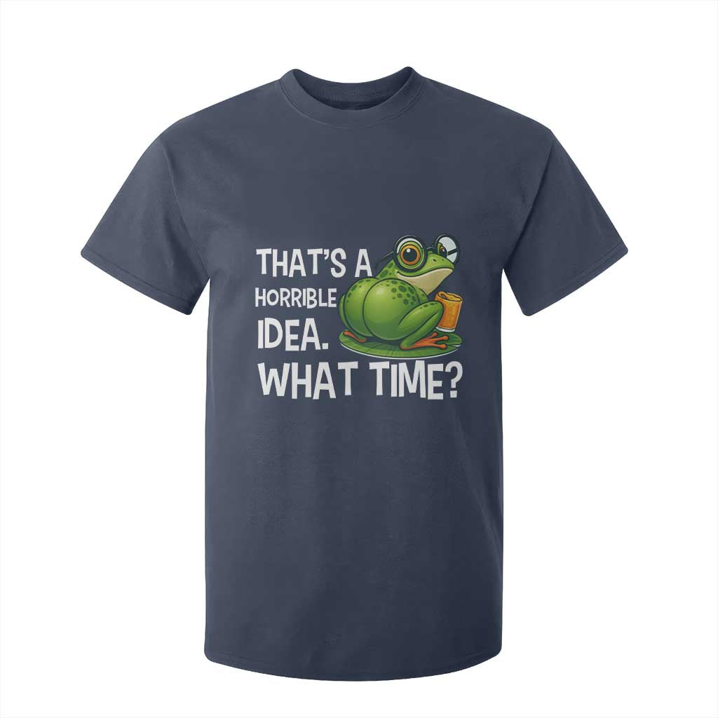 Thats A Horrible Idea What Time T Shirt For Kid Funny Frog Joke Meme TS14 Navy Print Your Wear