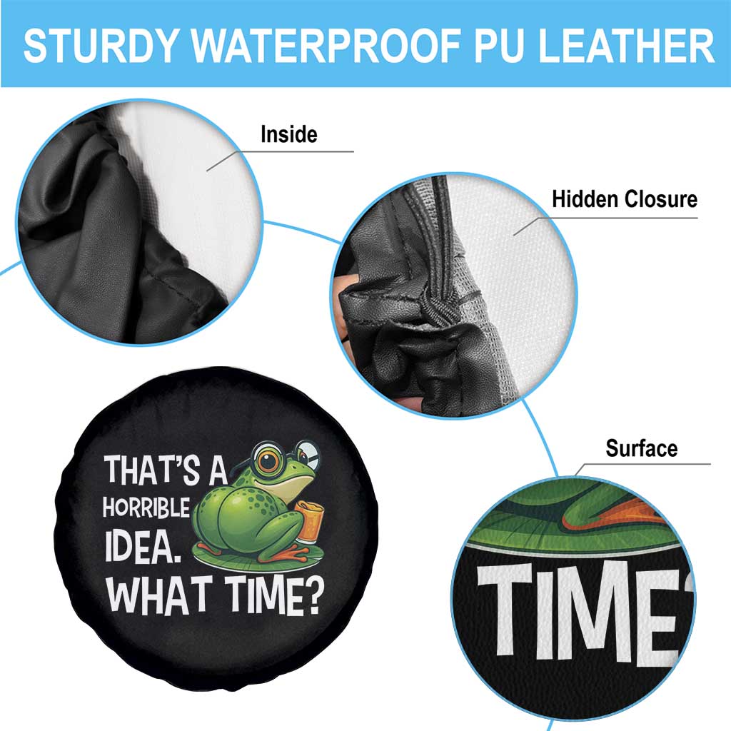 Thats A Horrible Idea What Time Spare Tire Cover Funny Frog Joke Meme TS14 Print Your Wear