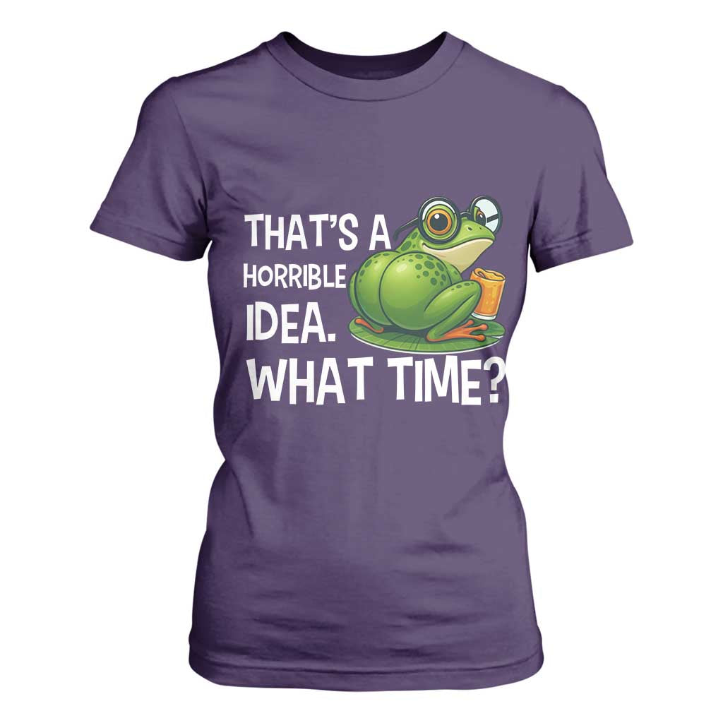 Thats A Horrible Idea What Time T Shirt For Women Funny Frog Joke Meme TS14 Purple Print Your Wear