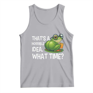 Thats A Horrible Idea What Time Tank Top Funny Frog Joke Meme TS14 Athletic Heather Print Your Wear