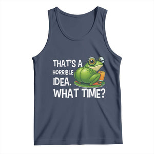 Thats A Horrible Idea What Time Tank Top Funny Frog Joke Meme TS14 Navy Print Your Wear