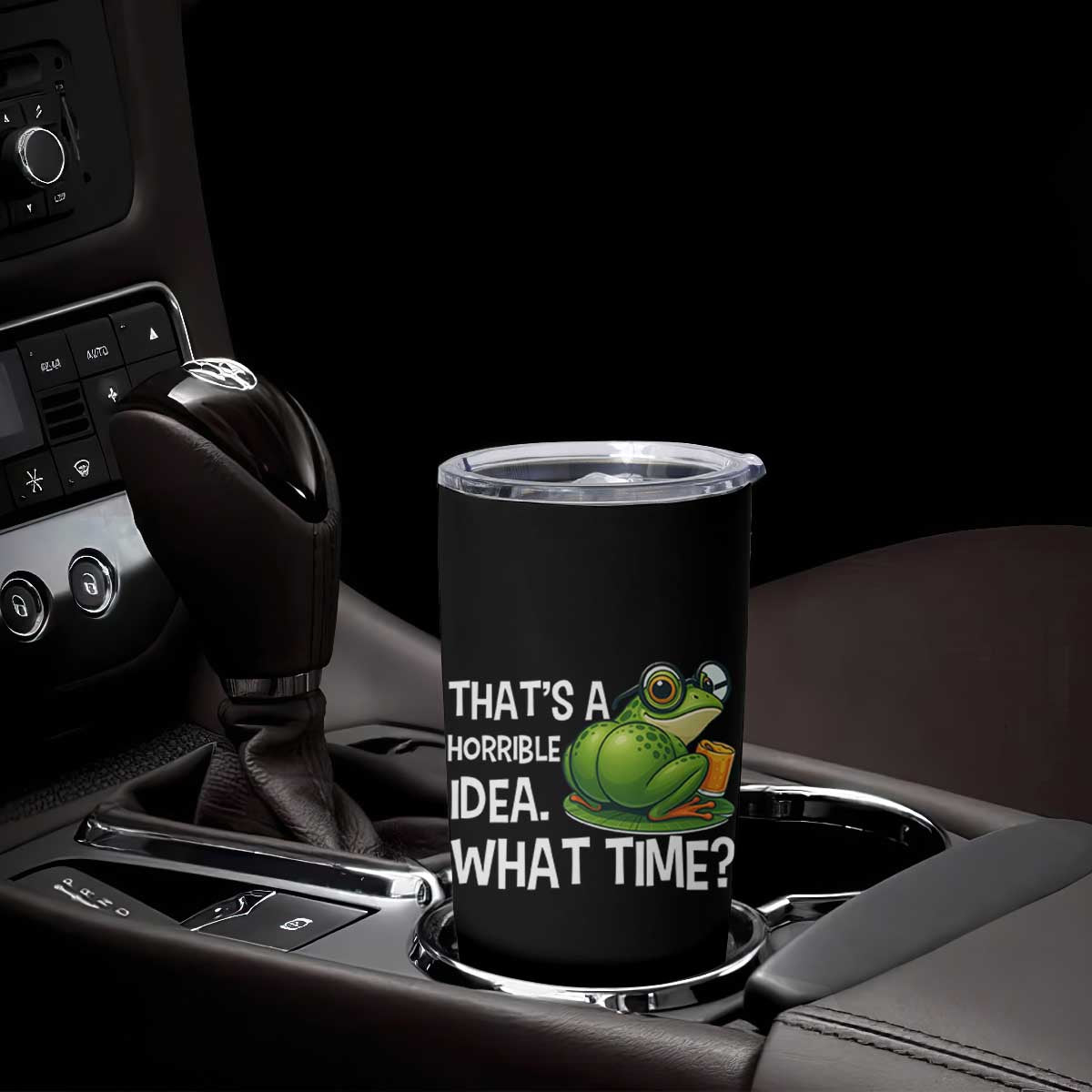 Thats A Horrible Idea What Time Tumbler Cup Funny Frog Joke Meme TS14 Print Your Wear