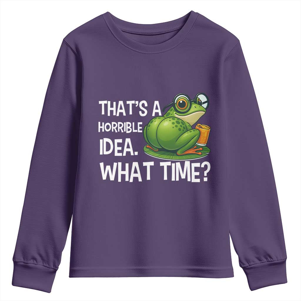 Thats A Horrible Idea What Time Youth Sweatshirt Funny Frog Joke Meme TS14 Purple Print Your Wear