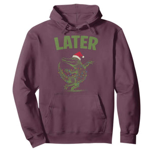 Funny Gator Sarcastic Christmas Hoodie Later Alligator TS14 Maroon Print Your Wear