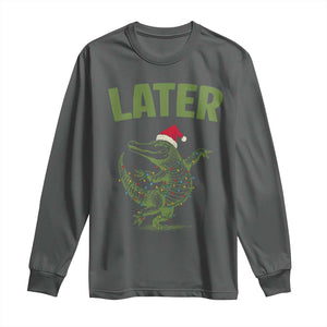 Funny Gator Sarcastic Christmas Long Sleeve Shirt Later Alligator TS14 Dark Heather Print Your Wear