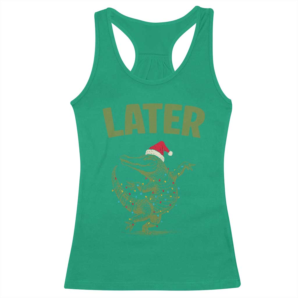 Funny Gator Sarcastic Christmas Racerback Tank Top Later Alligator TS14 Irish Green Print Your Wear