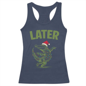 Funny Gator Sarcastic Christmas Racerback Tank Top Later Alligator - Print Your Wear
