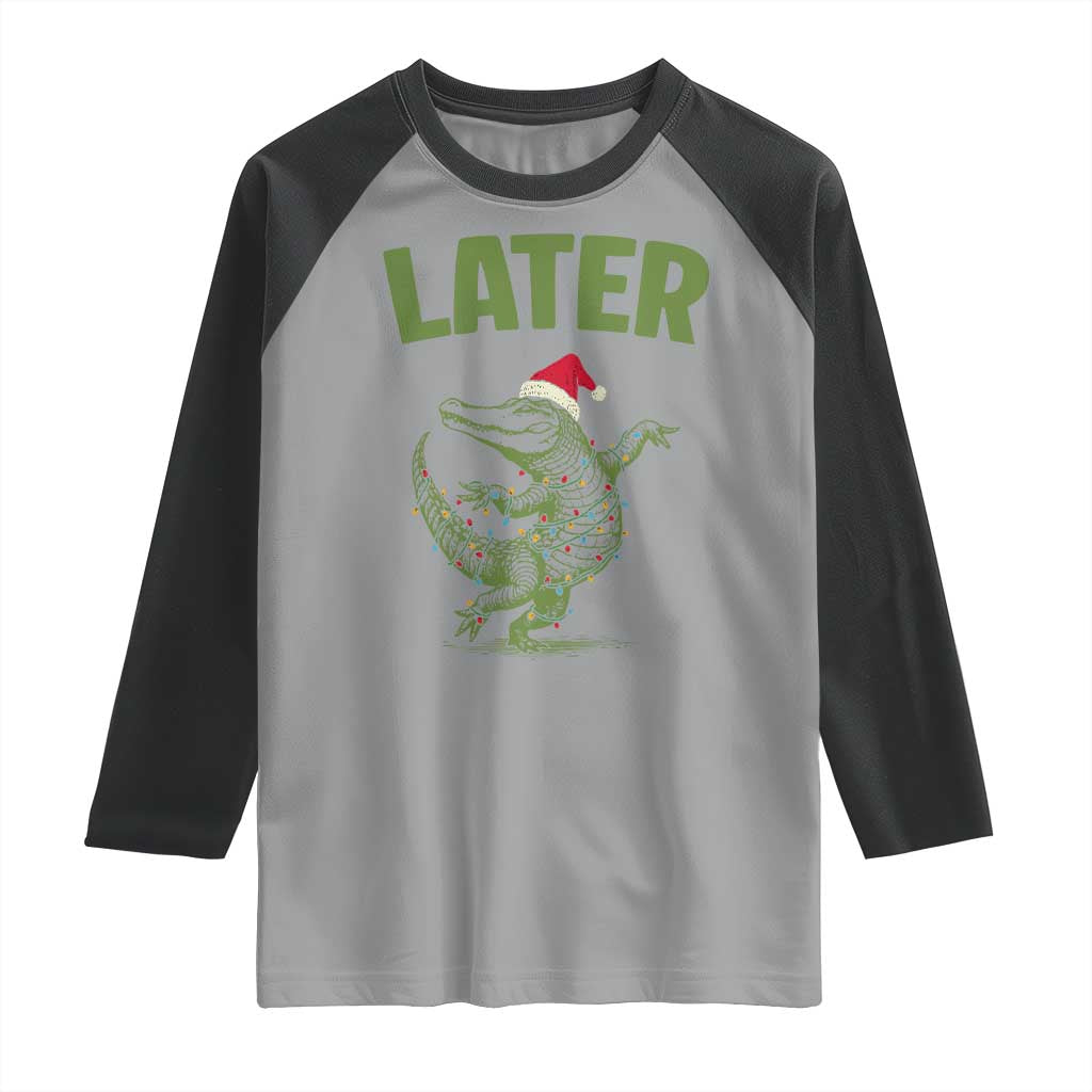 Funny Gator Sarcastic Christmas Raglan Shirt Later Alligator TS14 Sport Gray Black Print Your Wear