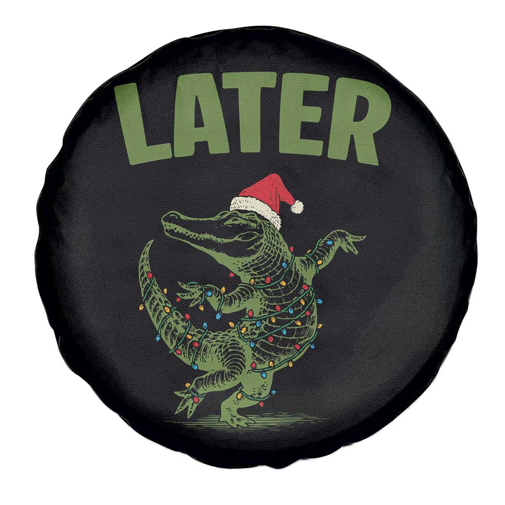 Funny Gator Sarcastic Christmas Spare Tire Cover Later Alligator TS14 Print Your Wear