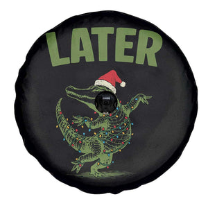 Funny Gator Sarcastic Christmas Spare Tire Cover Later Alligator TS14 Print Your Wear