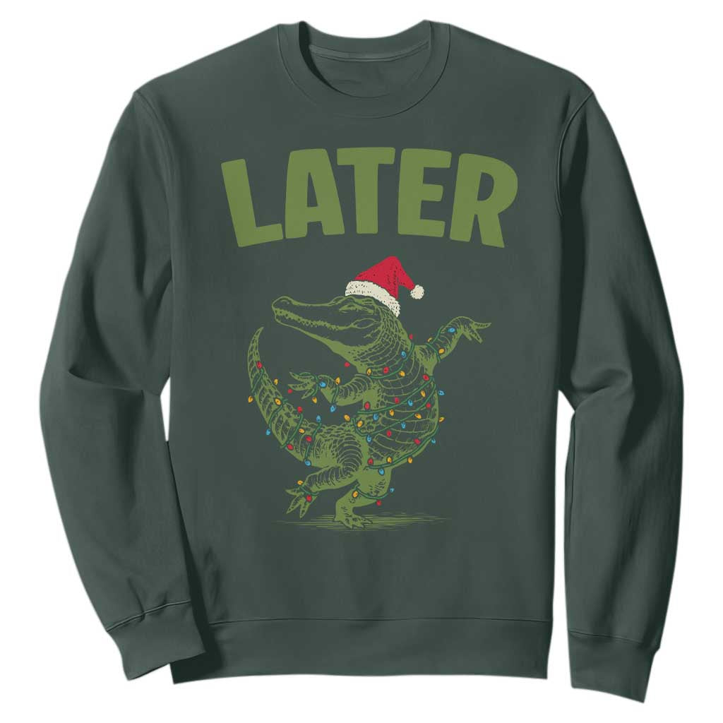 Funny Gator Sarcastic Christmas Sweatshirt Later Alligator TS14 Dark Forest Green Print Your Wear