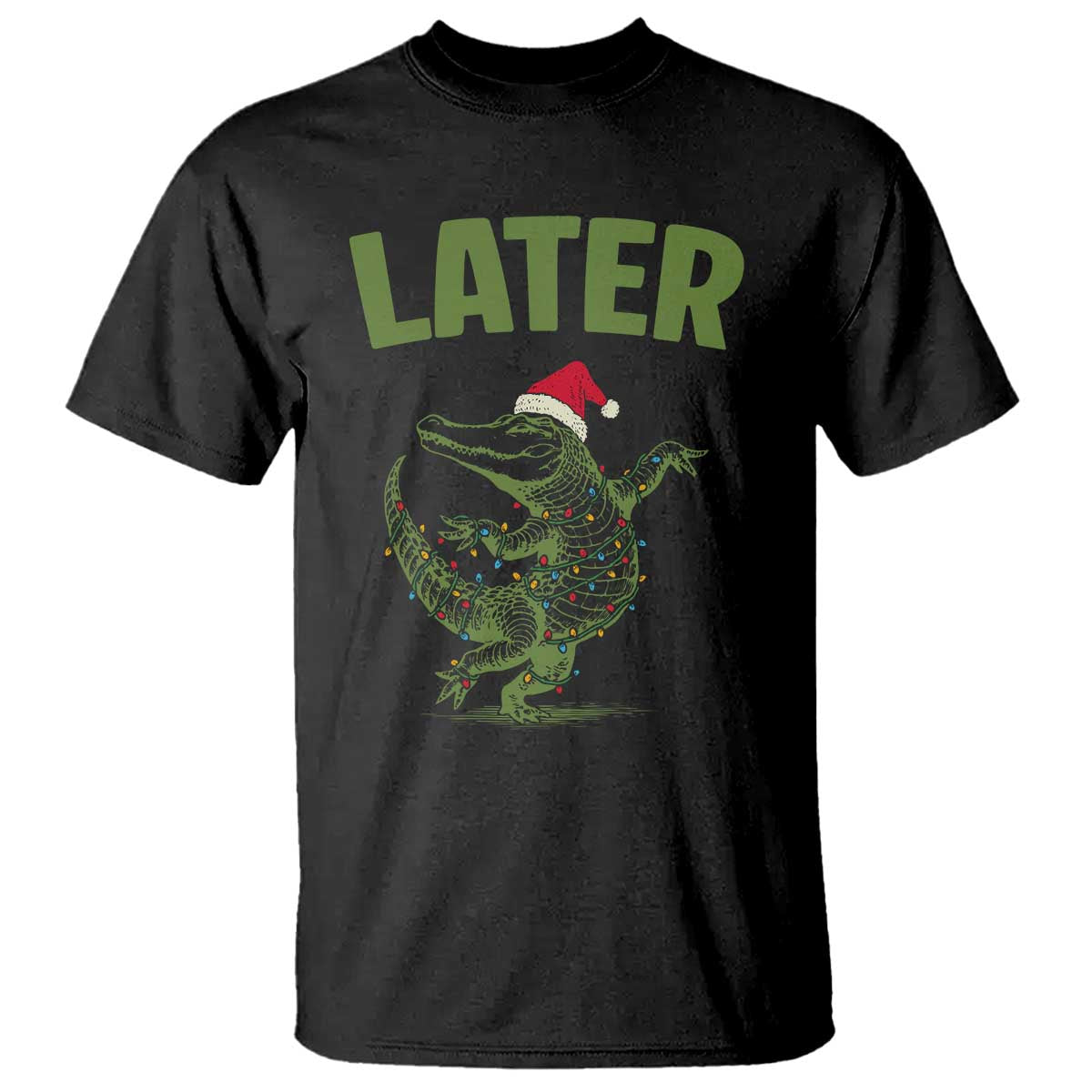 Funny Gator Sarcastic Christmas T Shirt Later Alligator TS14 Black Print Your Wear