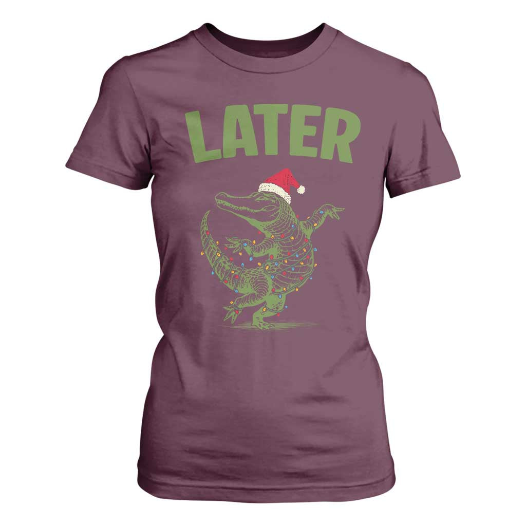 Funny Gator Sarcastic Christmas T Shirt For Women Later Alligator TS14 Maroon Print Your Wear