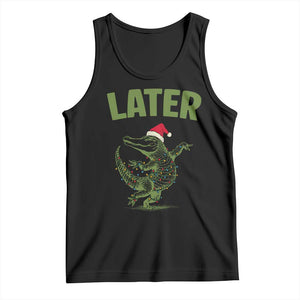 Funny Gator Sarcastic Christmas Tank Top Later Alligator TS14 Black Print Your Wear