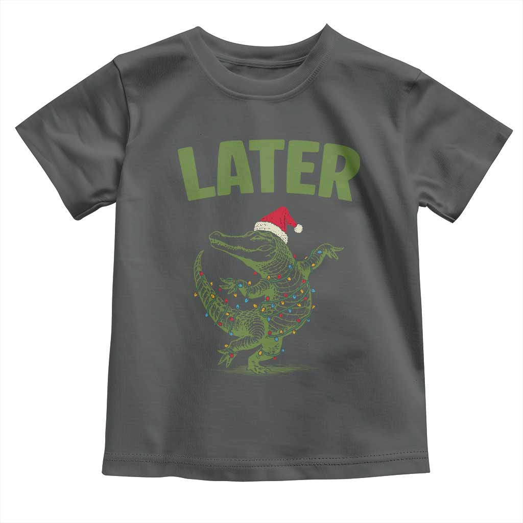 Funny Gator Sarcastic Christmas Toddler T Shirt Later Alligator TS14 Dark Heather Print Your Wear
