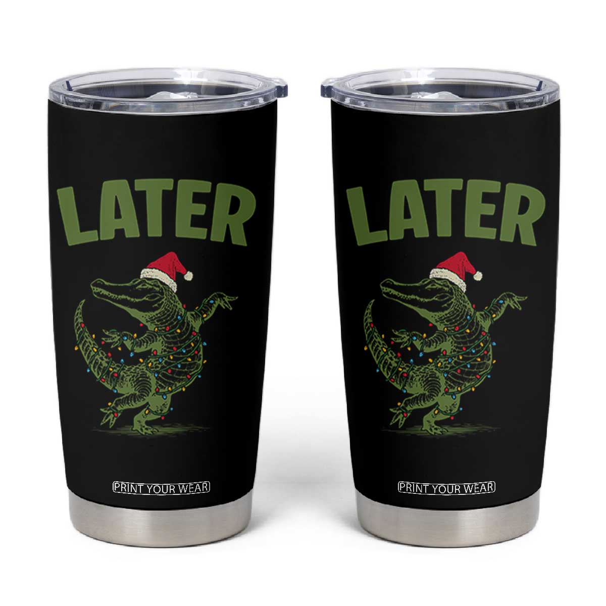 Funny Gator Sarcastic Christmas Tumbler Cup Later Alligator TS14 Black Print Your Wear