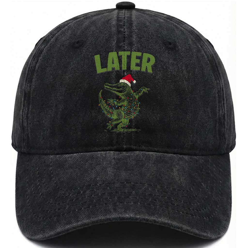 Funny Gator Sarcastic Christmas Washed Cotton Baseball Cap Later Alligator TS14 Washed Cap Universal Fit Black Print Your Wear