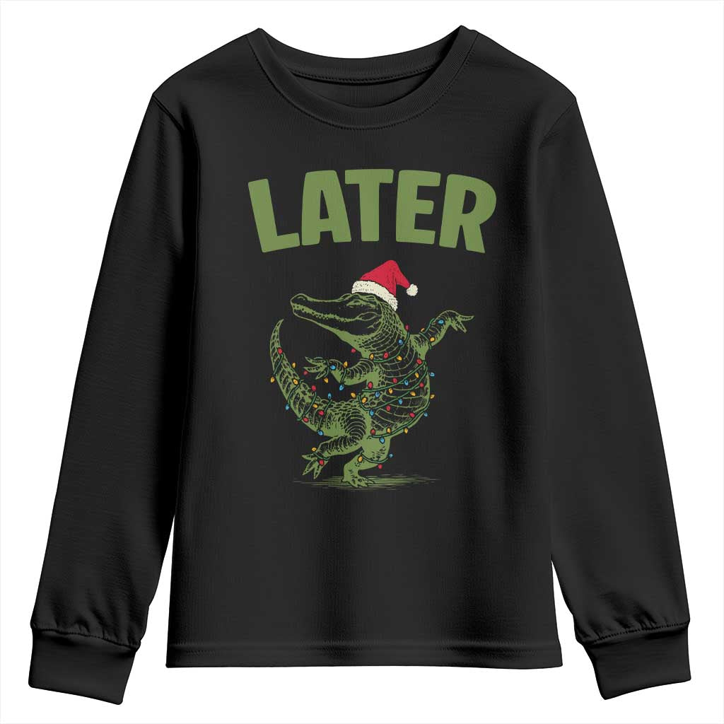 Funny Gator Sarcastic Christmas Youth Sweatshirt Later Alligator TS14 Black Print Your Wear