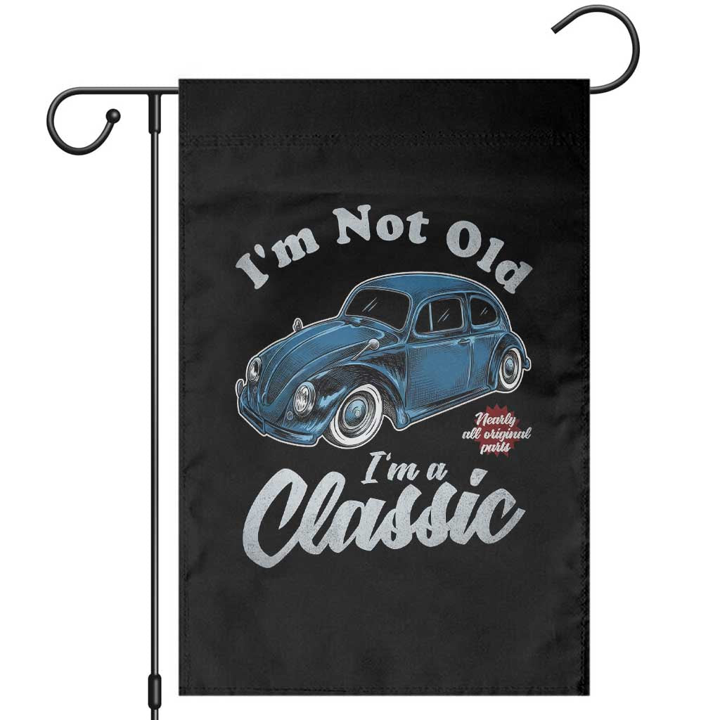 I'm Not Old I'm Classic Garden Flag Vintage Distressed Classic Bug Travel TS14 Black Print Your Wear