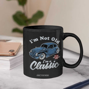 I'm Not Old I'm Classic Coffee Mug Vintage Distressed Classic Bug Travel TS14 Print Your Wear