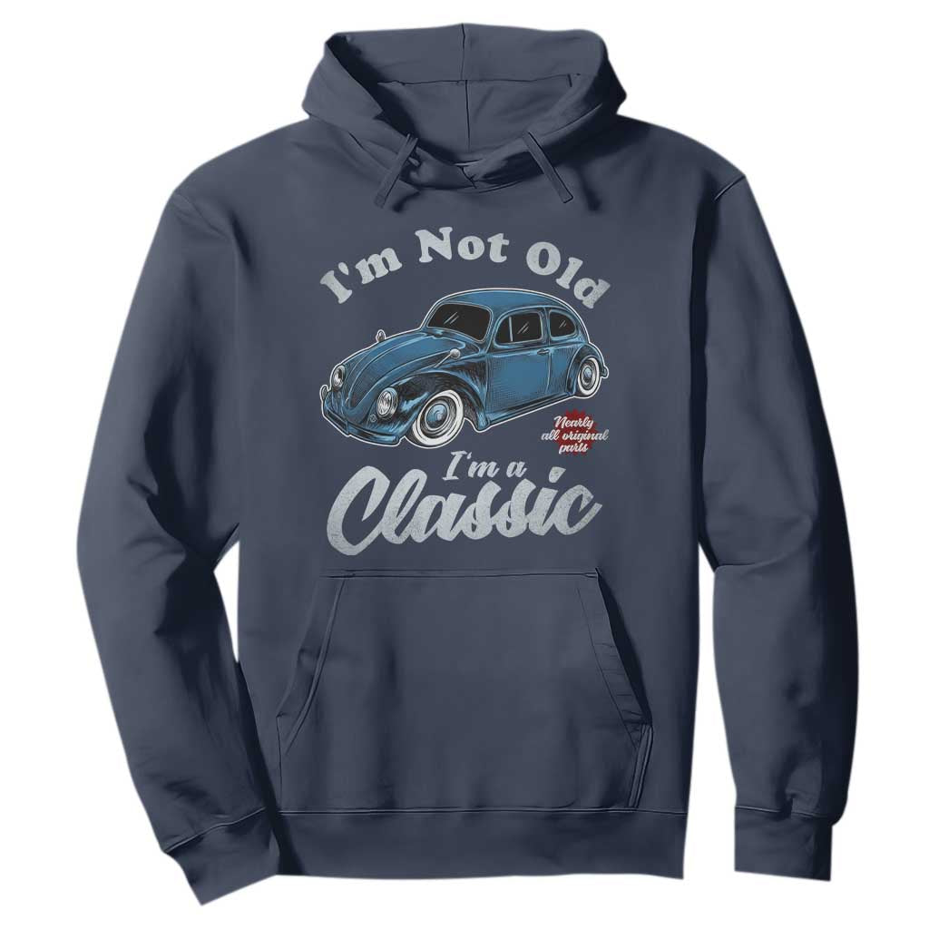 I'm Not Old I'm Classic Hoodie Vintage Distressed Classic Bug Travel TS14 Navy Print Your Wear