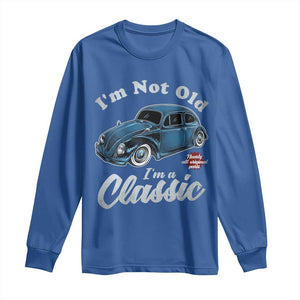 I'm Not Old I'm Classic Long Sleeve Shirt Vintage Distressed Classic Bug Travel TS14 Royal Blue Print Your Wear