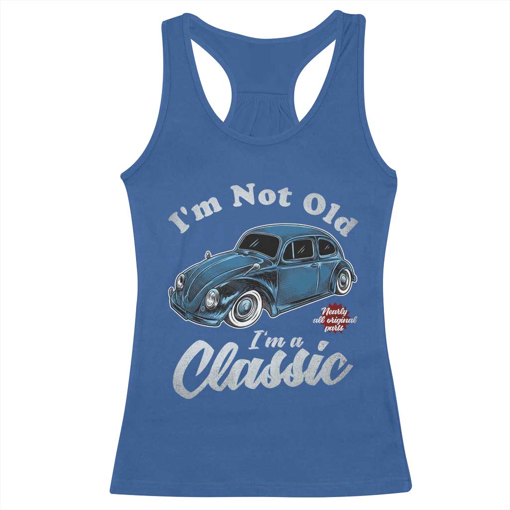 I'm Not Old I'm Classic Racerback Tank Top Vintage Distressed Classic Bug Travel TS14 Royal Blue Print Your Wear