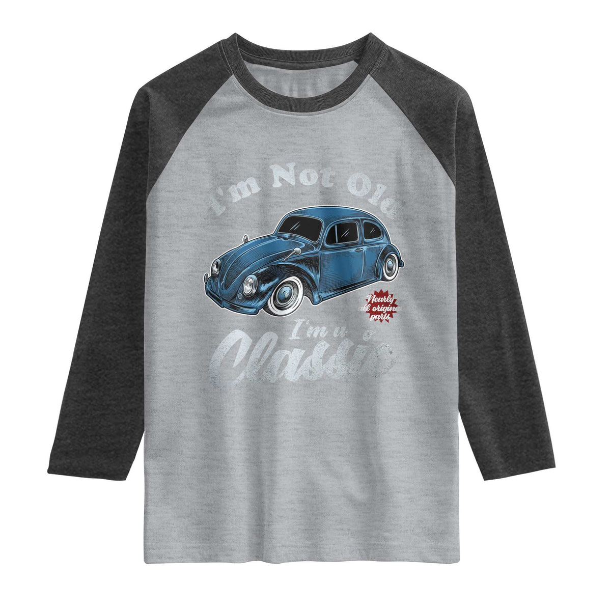 I'm Not Old I'm Classic Raglan Shirt Vintage Distressed Classic Bug Travel TS14 Heather Gray Heather Charcoal Print Your Wear