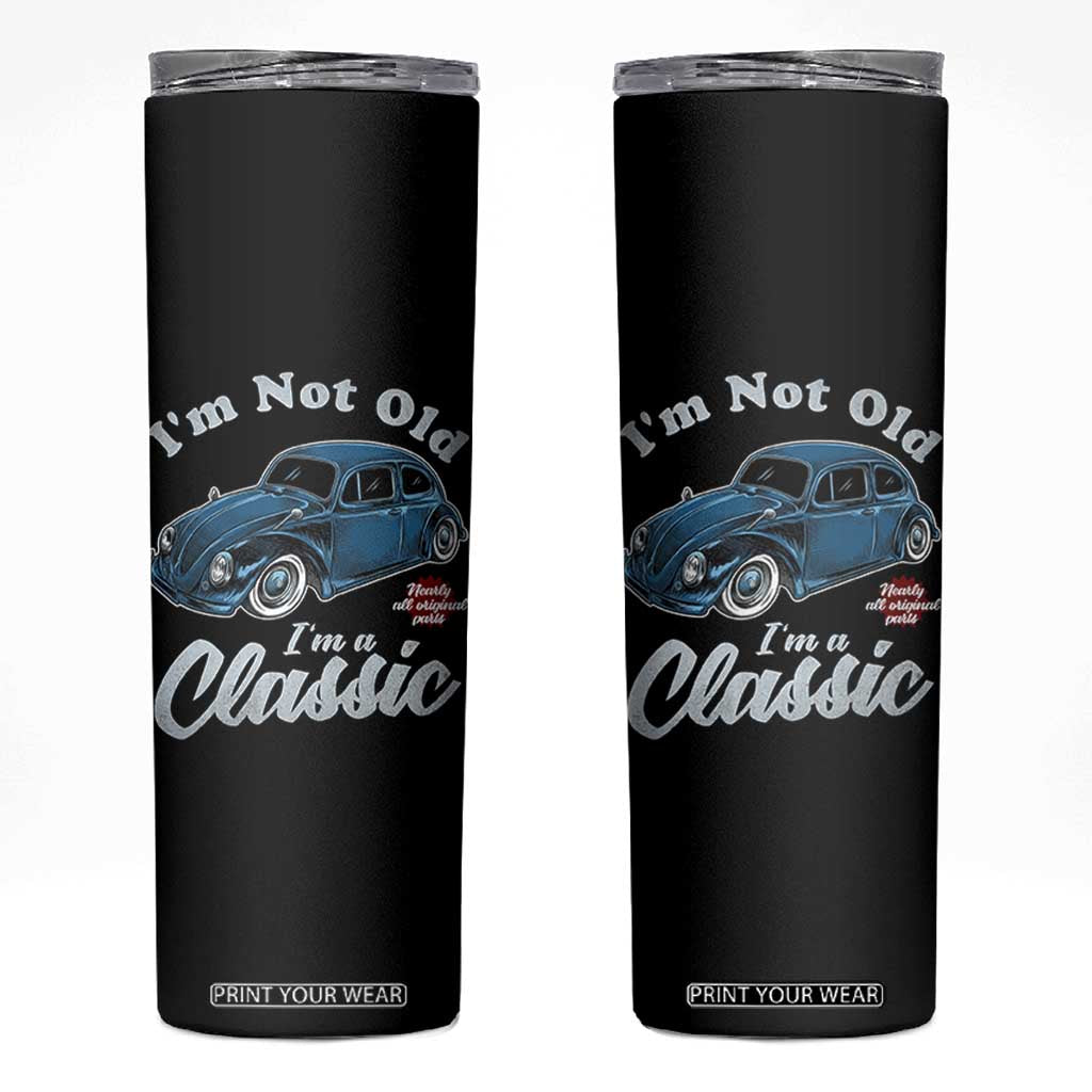 I'm Not Old I'm Classic Skinny Tumbler Vintage Distressed Classic Bug Travel TS14 Black Print Your Wear